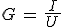 G\,=\,\frac{\,I\,}{U}
