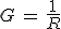 G\,=\,\frac{1}{R}