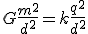 G \frac{m^2}{d^2} = k \frac{q^2}{d^2}