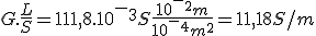 G.\frac{L}{S}=111,8.10^-^3S\frac{10^-^2m}{10^-^4m^2}=11,18S/m