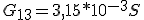 G_{13}=3,15*10^{-3}S