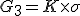 G_3 = K\times\sigma