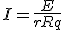 I = \frac{E}{r+Rq}