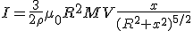 I=\frac{3}{2\rho}\mu_{0}R^{2}MV\frac{x}{(R^{2}+x^{2})^{5/2}}