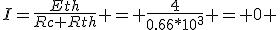 I=\frac{Eth}{Rc+Rth} = \frac{4}{0.66*10^3} = 0 