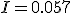 I=0.057