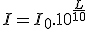 I=I_0.10^{\frac{L}{10}}