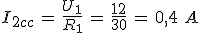 I_{2cc}\,=\,\frac{U_1}{R_1}\,=\,\frac{12}{30}\,=\,0,4\,\,A