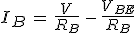 I_B\,=\,\frac{V}{R_B}\,-\,\frac{V_{BE}}{R_B}
