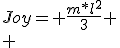 Joy= \frac{m*l^{2}}{3}
 \\ 