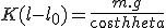 K(l-l_0)=\frac{m.g}{cos\theta}