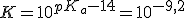 K = 10^{pK_a - 14}=10^{-9,2}