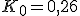 K_0=0,26