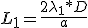 L_1=\frac{2\lambda_1*D}{a}