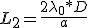 L_2=\frac{2\lambda_0*D}{a}