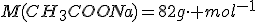 M(CH_3COONa)=82~g\cdot mol^{-1}