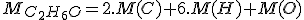 M_{C_2H_6O}=2.M(C)+6.M(H)+M(O)