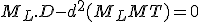 M_L.D-d^2(M_L+MT) = 0