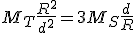 M_T\frac{R^2}{d^2} = 3 M_S \frac{d}{R}