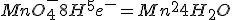 MnO_4^-+8H^++5e^-=Mn^{2+}+4H_2O