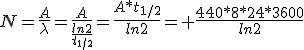 N=\frac{A}{\lambda}=\frac{A}{\frac{ln2}{t_{1/2}}}=\frac{A*t_{1/2}}{ln2}= \frac{440*8*24*3600}{ln2}