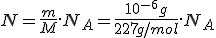 N=\frac{m}{M}.N_A=\frac{10^{-6}g}{227g/mol}.N_A