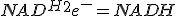 NAD^++H^++2e^-=NADH