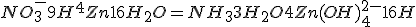 NO_3^-+9H^++4Zn+16H_2O=NH_3+3H_2O+4Zn(OH)_4^{2-}+16H^+