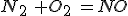 N_2\,\,+O_2\,\,=NO