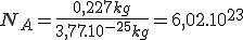 N_A=\frac{0,227kg}{3,77.10^{-25}kg}=6,02.10^{23}