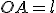 OA=l