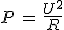 P\,=\,\frac{U^2}{R}