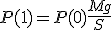 P (1) = P(0)+\frac{Mg}{S}
