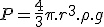 P = \frac{4}{3}\pi.r^3.\rho.g