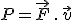 P = \vec{F}\,.\,\vec{v}
