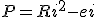 P = R i^2 - e i