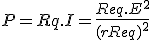 P = Rq.I = \frac{Req.E^2}{(r+Req)^2}