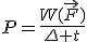 P=\frac{W(\vec{F})}{\Delta t}
