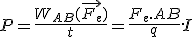 P=\frac{W_{AB}(\vec{F_e})}{t}=\frac{F_e.AB}{q}.I
