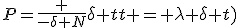 P=\frac {-\delta N}{\delta t} = \lambda \delta t)