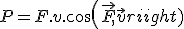P=F.v.cos(\vec{F},\vec{v})