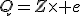Q=Z\times e