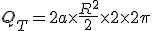 Q_T = 2a \times \frac{R^2}{2} \times 2 \times 2\pi 