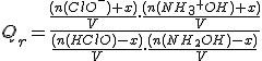 Q_r=\frac{\frac{(n(ClO^-)+x)}{V}.\frac{(n(NH\3^+OH)+x)}{V}}{\frac{(n(HClO)-x)}{V}.\frac{(n(NH_2OH)-x)}{V}}
