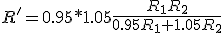 R'=0.95*1.05\frac{R_1R_2}{0.95R_1+1.05R_2}