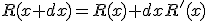 R(x+dx)=R(x)+dxR'(x)