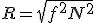 R = \sqrt{f^2 + N^2}