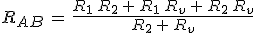 R_{AB}\,=\,\frac{R_1\,R_2\,+\,R_1\,R_v\,+\,R_2\,R_v}{R_2\,+\,R_v}