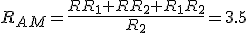 R_{AM}=\frac{RR_1+RR_2+R_1R_2}{R_2}=3.5