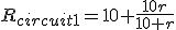 R_{circuit1}=10+\frac{10r}{10+r}